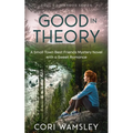 Good in Theory: A Small Town Best Friends Mystery Novel with a Sweet Romance - Paperback