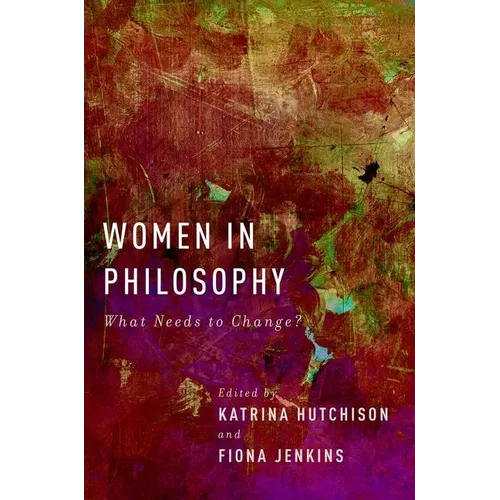 Women in Philosophy: What Needs to Change? - Paperback