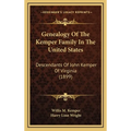 Genealogy Of The Kemper Family In The United States: Descendants Of John Kemper Of Virginia (1899) - Hardcover