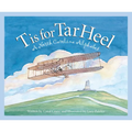 T Is for Tar Heel: A North Carolina Alphabet - Hardcover