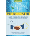 Mercosur: Past, Present and Future of Integration in South America-Trade and Economic Relations with the European Union - Paperback