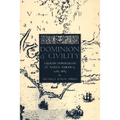 Dominion and Civility: English Imperialism, Native America, and the First American Frontiers, 1585-1685 - Paperback