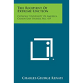 The Recipient of Extreme Unction: Catholic University of America, Canon Law Studies, No. 419 - Paperback