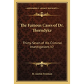 The Famous Cases of Dr. Thorndyke: Thirty-Seven of His Criminal Investigations V2 - Paperback