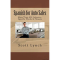 Spanish for Auto Sales: More Than 650 Industry-Specific Words & Phrases - Paperback