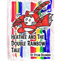 Heathee and The Double Rainbow Tale - Paperback
