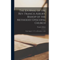 The Journal of the Rev. Francis Asbury, Bishop of the Methodist Episcopal Church: From August 7, 1771, to December 7, 1815 - Hardcover