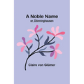A Noble Name; or, Dönninghausen - Paperback