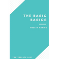 The Basic Basics Wreath Making: An Introduction to the Wonderful World of Wreath Making - Paperback