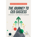 The Journey to CEO Success: 7 Practices for High Growth Leadership - Hardcover