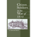 Citizen Soldiers in the War of 1812 - Hardcover