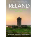 Ireland: Mythical, Magical, Mystical: A Guide to Hidden Ireland - Paperback