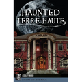 Haunted Terre Haute - Paperback