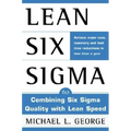 Lean Six SIGMA: Combining Six SIGMA Quality with Lean Production Speed - Hardcover