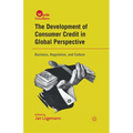 The Development of Consumer Credit in Global Perspective: Business, Regulation, and Culture - Paperback