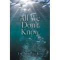 All We Don't Know - Paperback