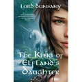 The King of Elfland's Daughter (Warbler Classics Annotated Edition) - Paperback