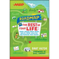 AARP Roadmap for the Rest of Your Life: Smart Choices about Money, Health, Work, Lifestyle ... and Pursuing Your Dreams - Paperback