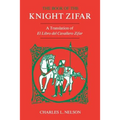 The Book of the Knight Zifar: A Translation of El Libro del Cavallero Zifar - Paperback