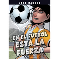 En El Fútbol Está La Fuerza (Soccer Shake-Up) - Hardcover