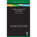 Work in the Gig Economy: A Research Overview - Hardcover
