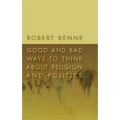 Good and Bad Ways to Think about Religion and Politics - Paperback