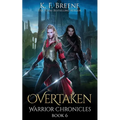 Overtaken (Warrior Chronicles #6) - Paperback