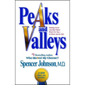 Peaks and Valleys: Making Good and Bad Times Work for You--At Work and in Life - Paperback