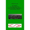 An Analysis of an Important Text: The World Health Organization's Understanding of Health - Paperback