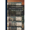Genealogy of the Macy Family From 1635-1868 - Hardcover