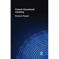 French Household Cookery - Paperback