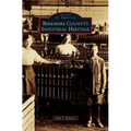 Berkshire County's Industrial Heritage - Hardcover