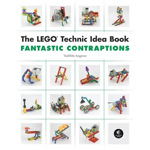 The Lego Technic Idea Book: Fantastic Contraptions - Paperback