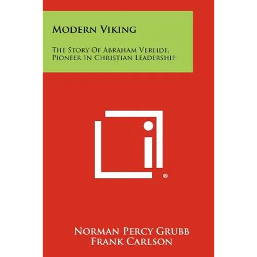 Modern Viking: The Story Of Abraham Vereide, Pioneer In Christian Leadership - Paperback