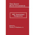 Jesuit Ratio Studiorum of 1599: 400th Anniversary Perspectives - Paperback