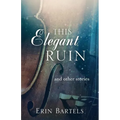 This Elegant Ruin: and other stories - Paperback