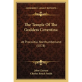 The Temple Of The Goddess Coventina: At Procolitia, Northumberland (1878) - Paperback