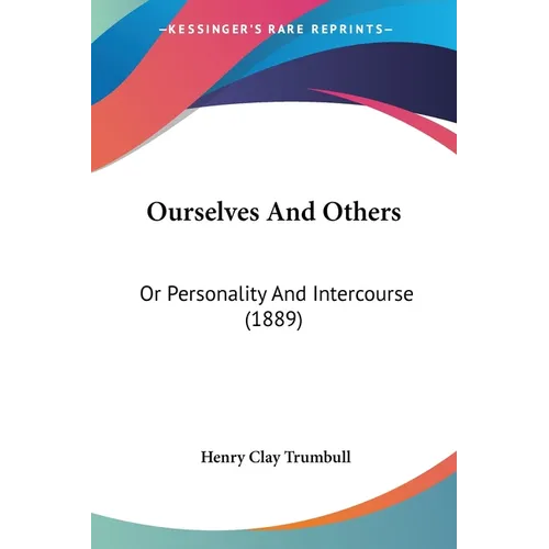 Ourselves And Others: Or Personality And Intercourse (1889) - Paperback