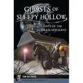 Ghosts of Sleepy Hollow: Haunts of the Headless Horseman - Paperback