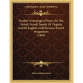 Further Genealogical Notes On The Tyrrell-Terrell Family Of Virginia And Its English And Norman-French Progenitors (1909) - Paperback