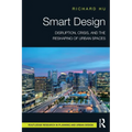 Smart Design: Disruption, Crisis, and the Reshaping of Urban Spaces - Paperback