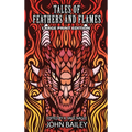 Tales of Feathers and Flames - Hardcover