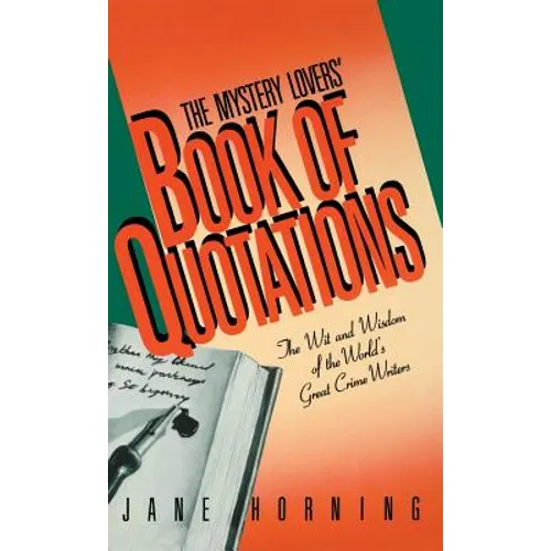Mystery Lovers' Book of Quotations: The Wit and Wisdom of the World's Great Crime Writers - Hardcover