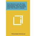 The Private Life Of The Protozoa And Of Their Neighbors, The Metazoa And The Insect Larvae - Paperback
