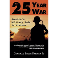 The 25-Year War: America's Military Role in Vietnam - Paperback
