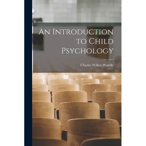 An Introduction to Child Psychology - Paperback