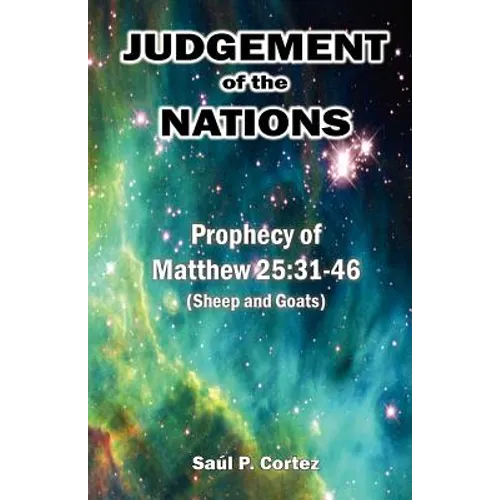 Judgement of the Nations: Prophecy of Matthew 25:31-46 (Sheep and Goats) - Paperback