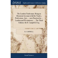 The London Tradesman. Being an Historical Account of all the Trades, Professions, Arts, ... now Practised in ... London and Westminster. ... The Third - Hardcover