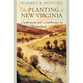 The Planting of New Virginia: Settlement and Landscape in the Shenandoah Valley - Paperback