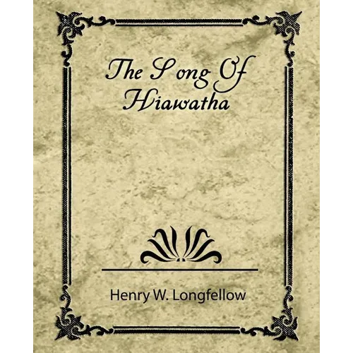 The Song of Hiawatha - Paperback